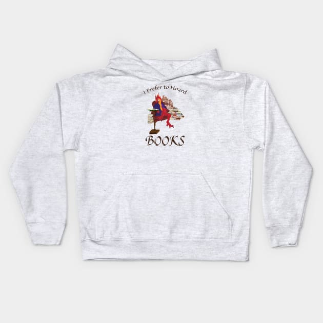 I Prefer to Hoard Books Kids Hoodie by Taellosse